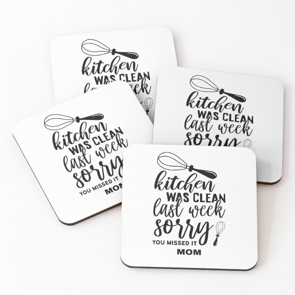Item preview, KITCHEN WAS CLEAN LAST WEEK MOM designed and sold by MEMEBAR.