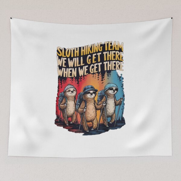 Item preview, sloth hiking team ,sloth hiking team we will get there when we get there,funny sloth designed and sold by venavar.
