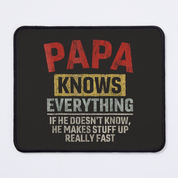 Item preview, Funny Father's Day Papa Knows Everything designed and sold by Tigerr3g.