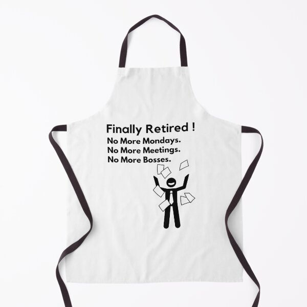 Item preview, Finally Retired No More Mondays No More Meetings No More Bosses designed and sold by InkWhirl.