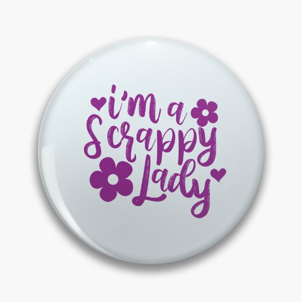 Item preview, I'm A Scrappy Lady designed and sold by hautehub.