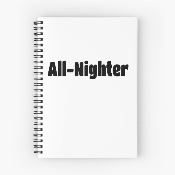 Item preview, All-Nighter (Black Text) designed and sold by Flirty Merch.