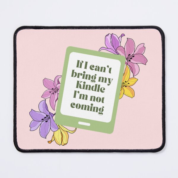 Item preview, If I can't bring my Kindle I'm not coming - Floral Kindle designed and sold by Neadoodles.