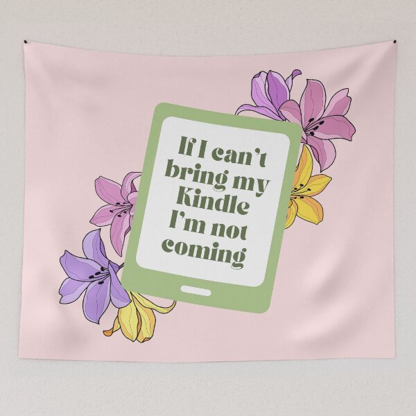 Item preview, If I can't bring my Kindle I'm not coming - Floral Kindle designed and sold by Neadoodles.