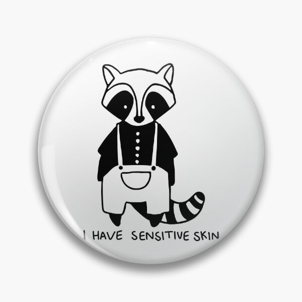 Item preview, I Have Sensitive Skin Raccoon in Overalls designed and sold by Pink Ribbon.