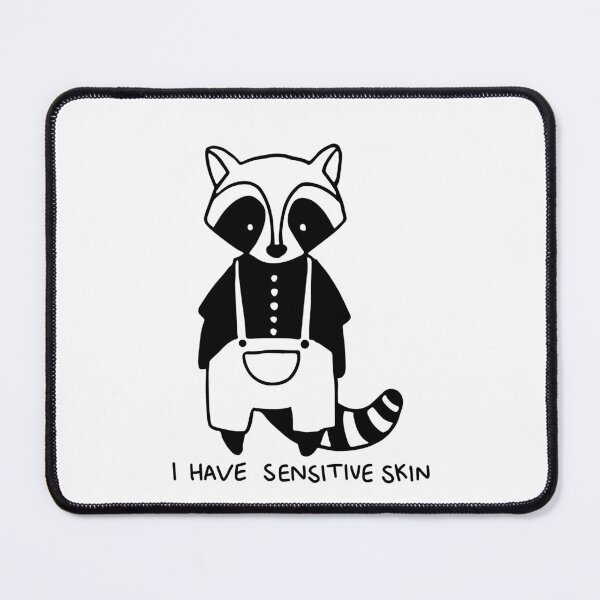 Item preview, I Have Sensitive Skin Raccoon in Overalls designed and sold by Pink Ribbon.
