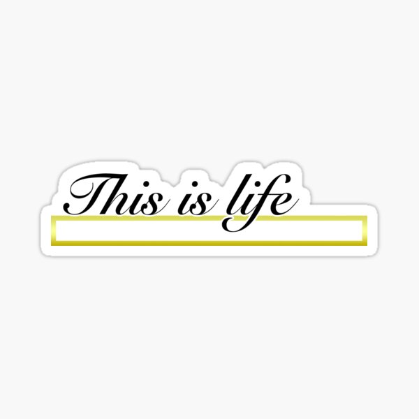 Item preview, This is life designed and sold by At349ks3d.
