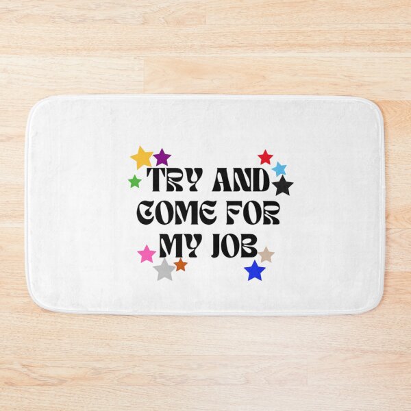 Item preview, Try and come for my job designed and sold by canderson13.