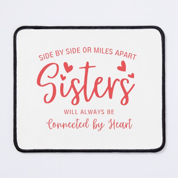 Item preview, Side By Side Or Miles Apart Sisters Will Always be Connected By Heart - Sister Gift designed and sold by patternjp.