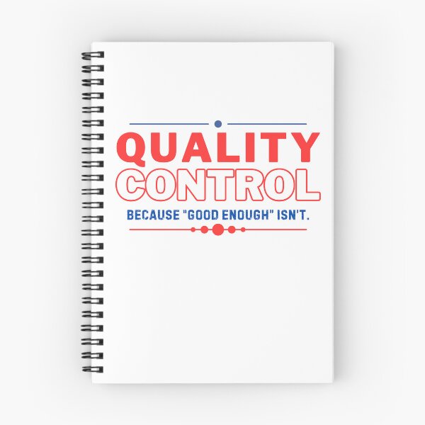 Item preview, Quality Control Because Good Enough Isn't Quality Assurance designed and sold by NateFellhauer.