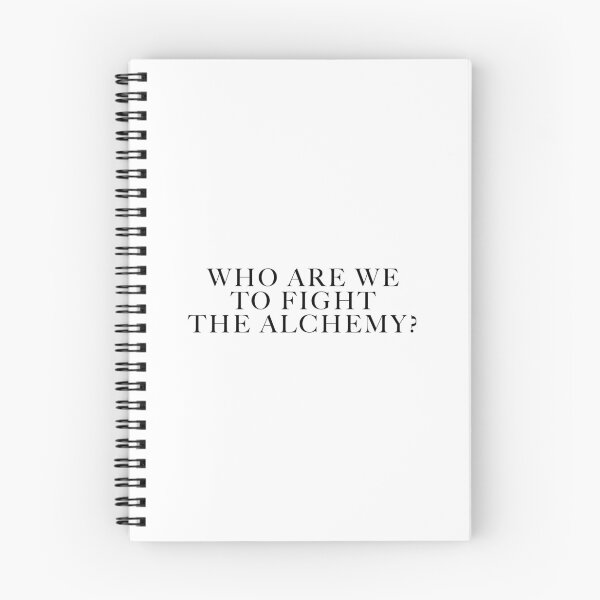Item preview, Who Are We To Fight The Alchemy? designed and sold by FaveLyrics.