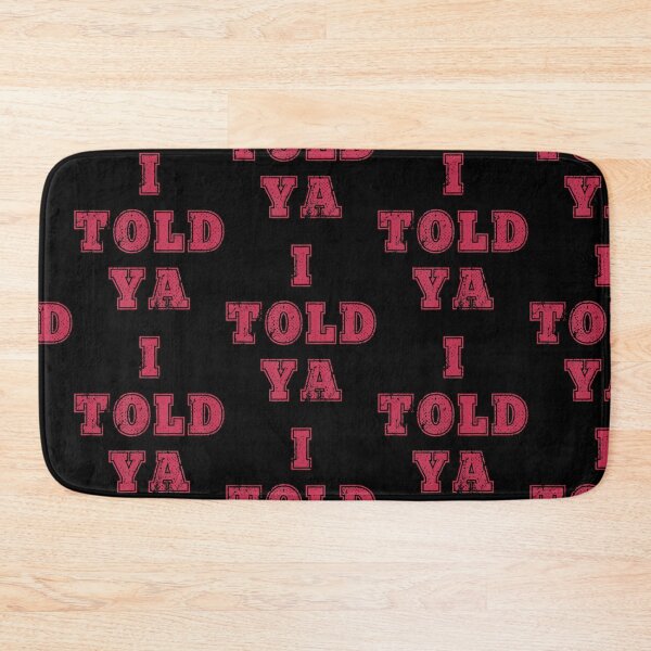 Item preview, I TOLD YA designed and sold by xpressapparels.
