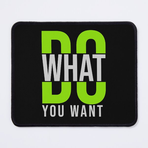 Item preview, Do What You Want designed and sold by Mahmoud Salah.