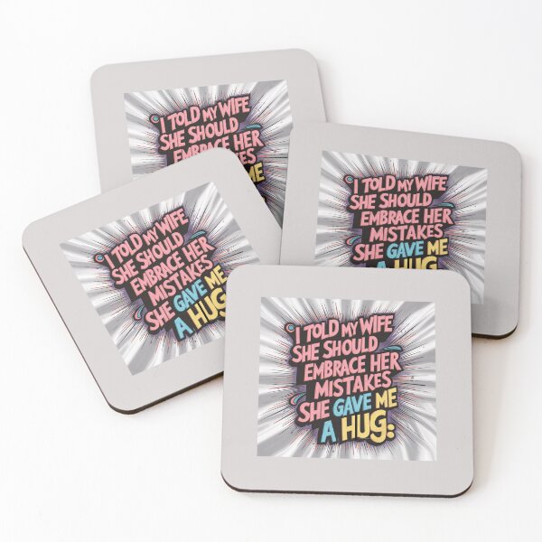 Item preview, Dad joke: I told my wife she should embrace her mistakes. She gave me a hug designed and sold by Rajasekar.