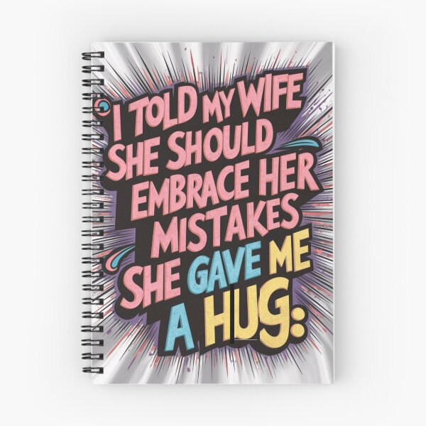 Item preview, Dad joke: I told my wife she should embrace her mistakes. She gave me a hug designed and sold by Rajasekar.