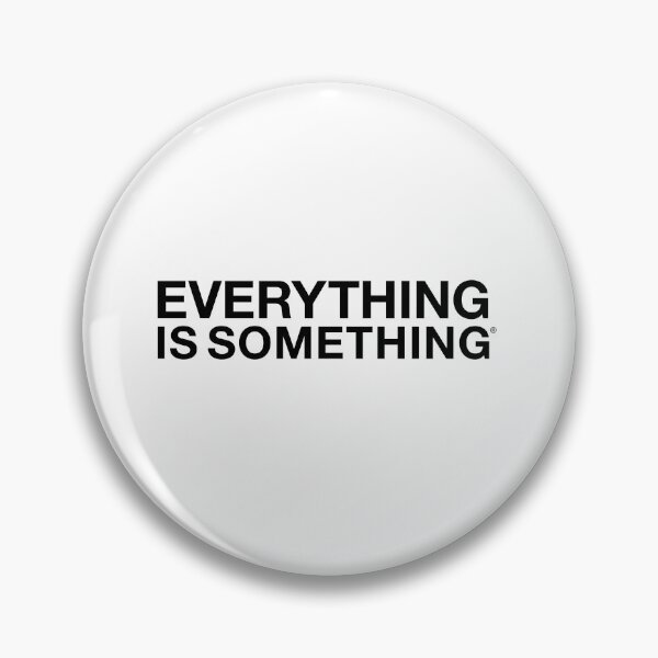 Item preview, Everything is Something designed and sold by John Villari.