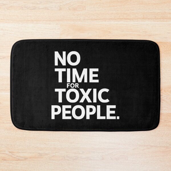 Item preview, No Time For Toxic People  designed and sold by Hairball-Pets.
