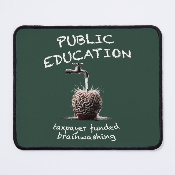 Item preview, Public Education: Taxpayer Funded Brainwashing designed and sold by The Levee Designs.