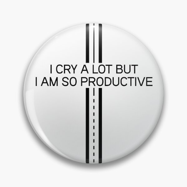 Item preview, I cry a lot but I am so productive designed and sold by Magic-almix.