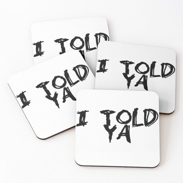 Item preview, I Told Ya designed and sold by UnshieldArt.