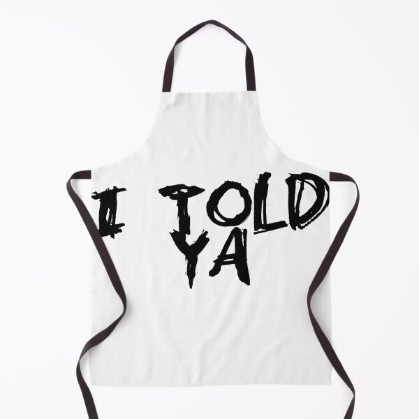 Item preview, I Told Ya designed and sold by UnshieldArt.