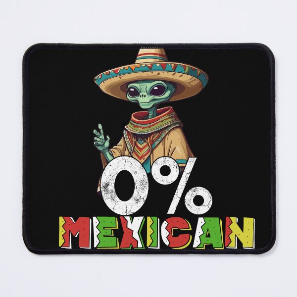 Item preview, Mexican Alien Funny Fiesta Saying Celebration designed and sold by LuminOrb.