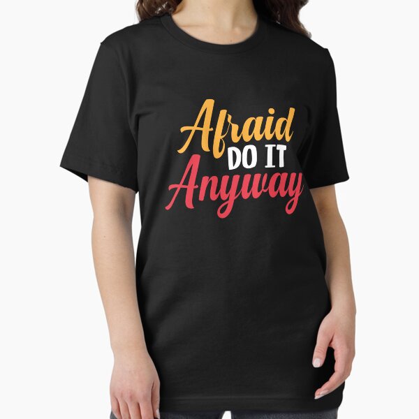 Artikel-Vorschau von Angst, es trotzdem zu tun, designt und verkauft von GetaTshirt.
