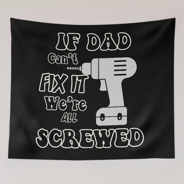 Item preview, Father's Day, If Dad Can't Fix it Design  designed and sold by LovelyHappyGift.