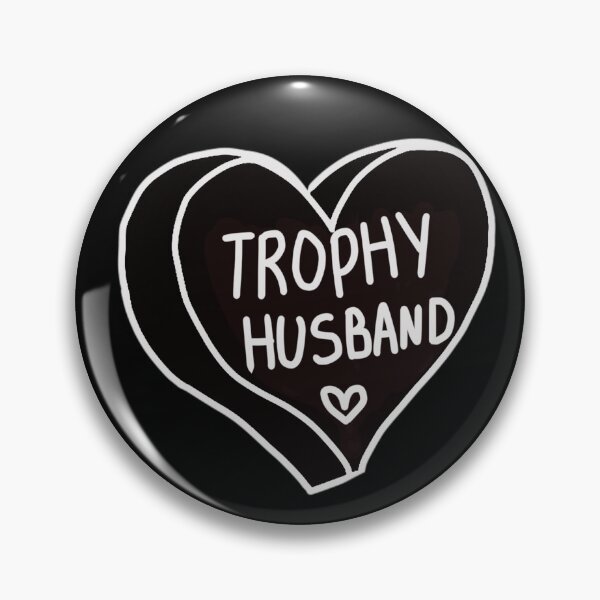 Item preview, Trophy Husband designed and sold by RollmcSroll.