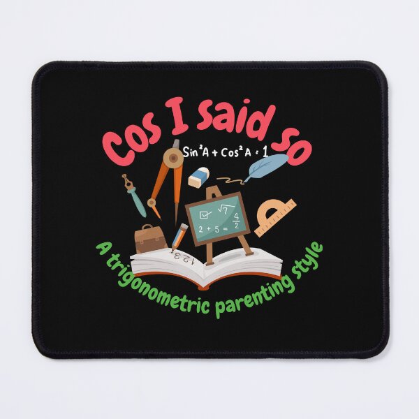 Item preview, Cos I said so, a trigonometric parenting style, math and trigonometry designed and sold by NoetherSym.