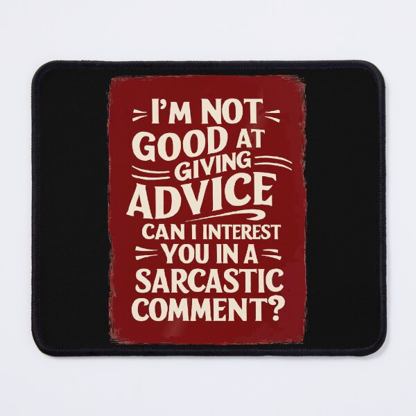 Item preview, I'm Not Good At Giving Advice designed and sold by Angry Swan Designs.