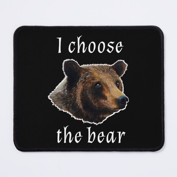 Item preview, I choose the bear - White Text designed and sold by SharksnRainbows.