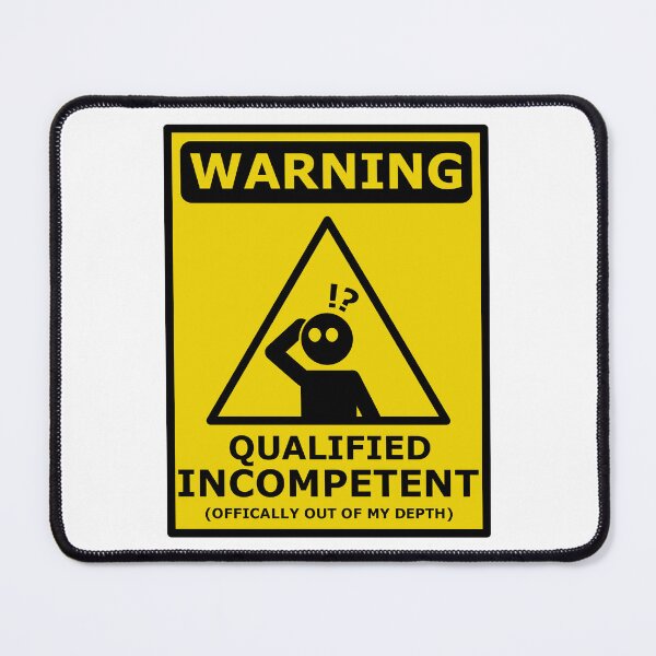 Item preview, OxyMORON - Qualified Incompetent Warning Sign designed and sold by aMIAzing.