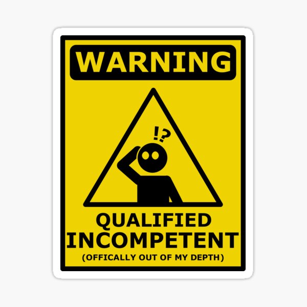 Item preview, OxyMORON - Qualified Incompetent Warning Sign designed and sold by aMIAzing.