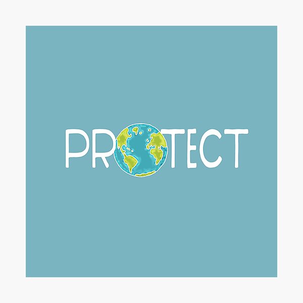 Protect Earth Photographic Print
