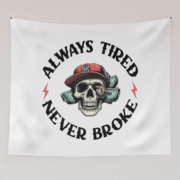 Item preview, Skull Always Tired Never Broke Vintage Design designed and sold by Wenterful.