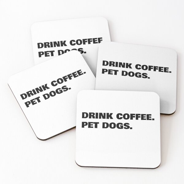 Item preview, Drink Coffee. Pet Dogs. designed and sold by WakeNBake-Tees.