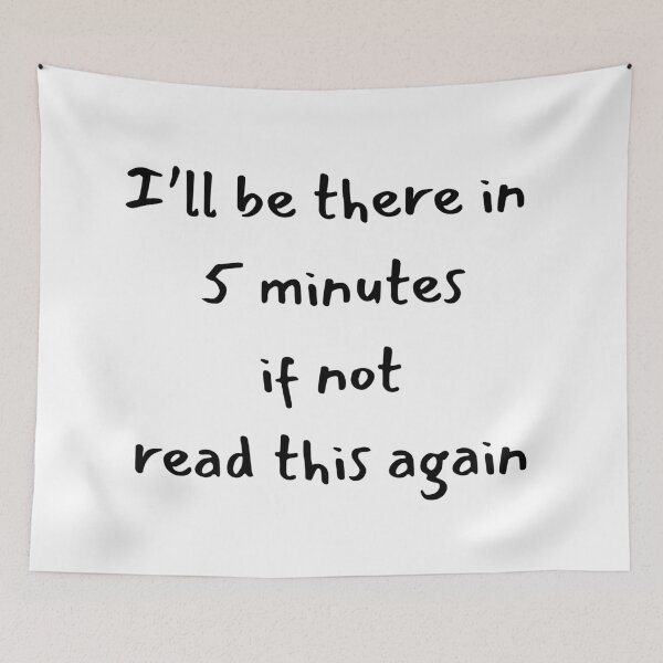Item preview, Funny message 5 minutes designed and sold by K1ndo.