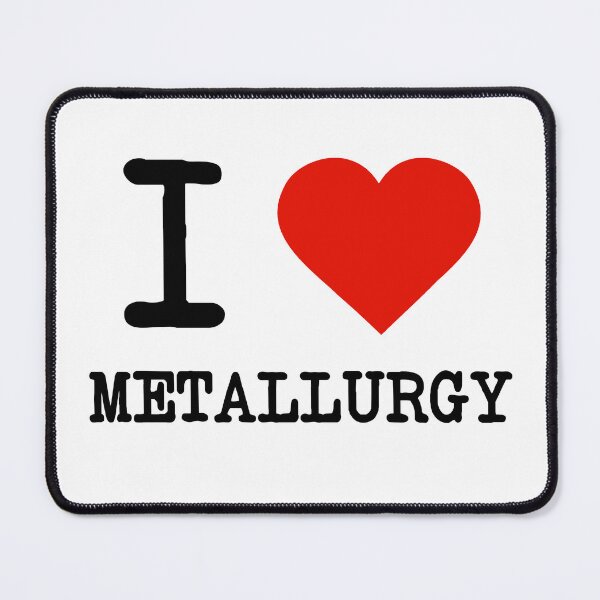 Item preview, I Love Metallurgy designed and sold by staker.