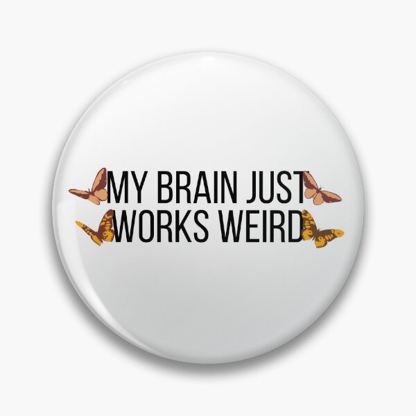 Item preview, My Brain Just Works Weird designed and sold by FunnyGayGuy.