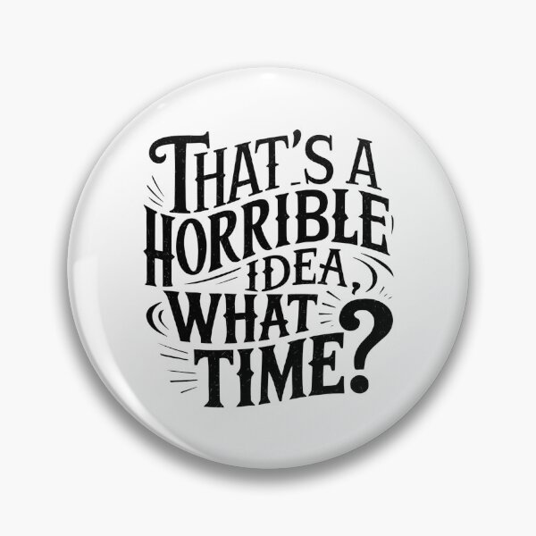 Item preview, That's A Horrible Idea What Time? designed and sold by Hairball-Pets.