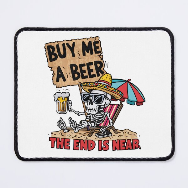 Item preview, Bones & Brews: Buy me a beer The End is Near designed and sold by overheadclick.