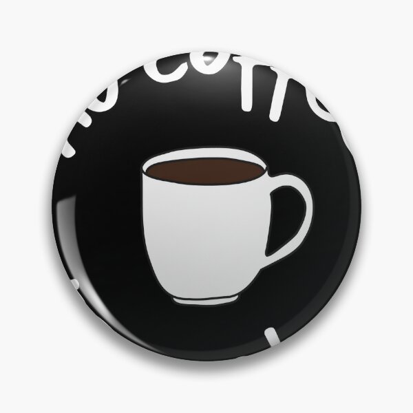 Item preview, No coffee, No workee designed and sold by flirtyandsturdy.