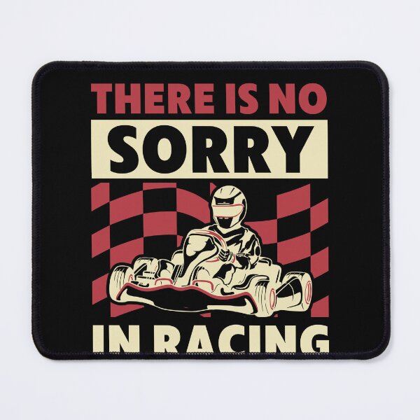 Item preview, There is no Sorry in Go Kart Racing Go Kart Racer designed and sold by BlueBerry-Pengu.