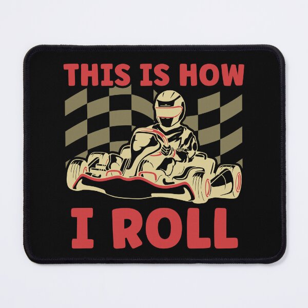 Item preview, Go Kart Racing This is How I Roll Funny Go Kart Racing designed and sold by BlueBerry-Pengu.