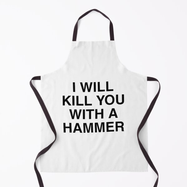 Item preview, I Will Kill You With a Hammer. Dark Humour. Psycho Joke. Offensive Humour designed and sold by SillyMerchant.
