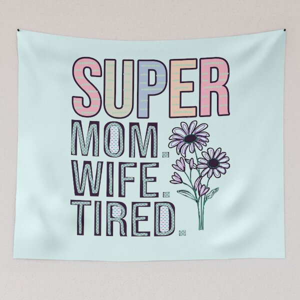 Artikelvorschau, Super Mama Super Ehefrau Super Müde entworfen und verkauft von creativerooney.