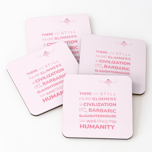 Item preview, The Grand Budapest Hotel poster phrase - There are still faint glimmers of civilization left in this barbaric slaughterhouse that was once known as HUMANITY - Gustave H. designed and sold by ochef.
