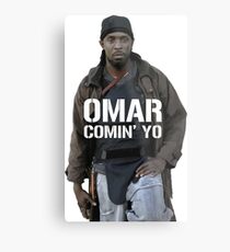 Omar Comin' Yo Metal Print