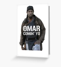 Omar Comin' Yo Greeting Card